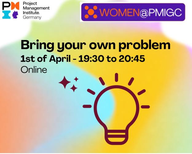 Women@PMIGC: Bring Your Own Problem