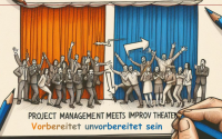Be prepared to be unprepared! - Project management meets improv theater